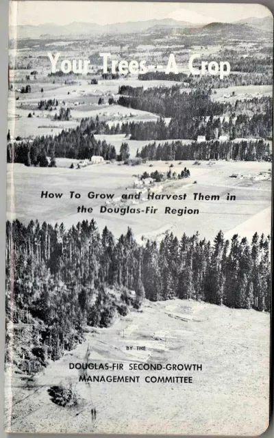 Vintage 1964 Ed. "Your Trees - A Crop" Douglas Fir Trees Clyde Walker Book 62p.