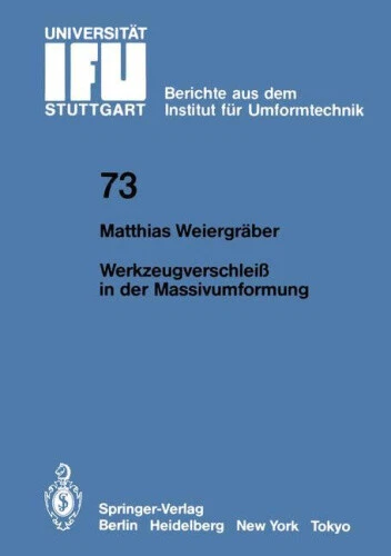 Werkzeugverschleiss in der Massivumformung (IFU - Berichte aus dem Institut