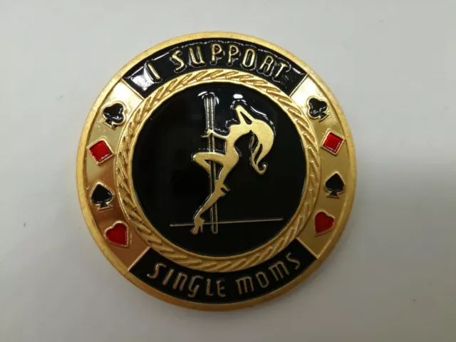 I Support Single Moms Golden Casino Poker Chip Coin Card Guard Protector