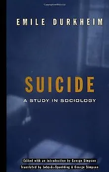 Suicide: A Study in Sociology von Emile Durkheim | Buch | Zustand sehr gut