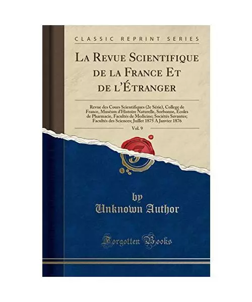 La Revue Scientifique de la France Et de l'Étranger, Vol. 9: Revue des Cours Sc