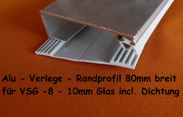 Alu-Verlege Rand Profil 80mm Breit für 8 -10mm für VSG-Glas mit Dichtung 12,95 €