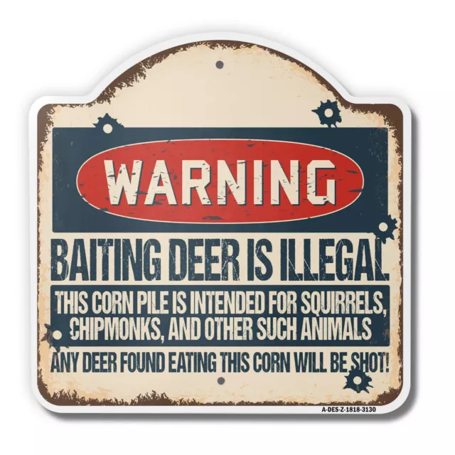 Baiting Deer Is Illegal Any Deer Found Will Be Shot! 18" X 18" Aluminum Sign