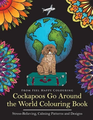COCKAPOOS GO AROUND the World Colouring Book: Cockapoo Coloring Book ...