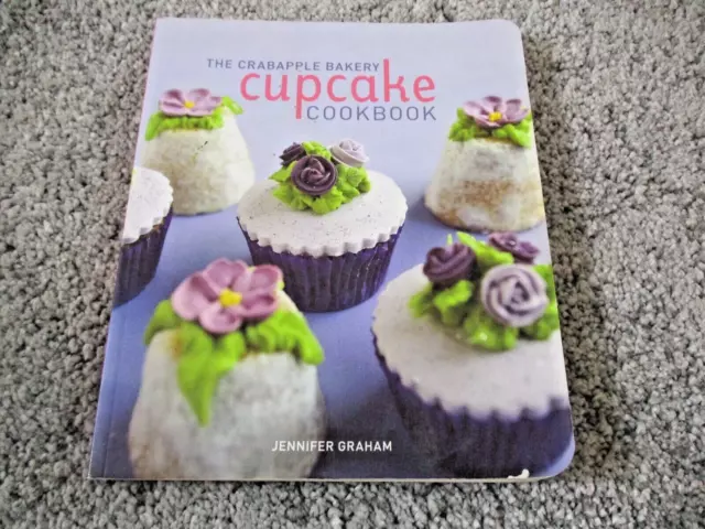 The Crabapple Bakery Cupcake Cookbook - Jennifer Graham Softcover Recipes 2007