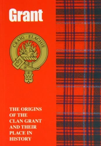 Grant: The Origins of the Clan Grant a..., Grant, Calum