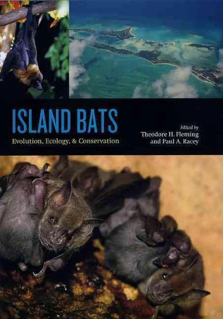 Island Bats: Evolution, Ecology, and Conservation by Theodore H. Fleming (Englis