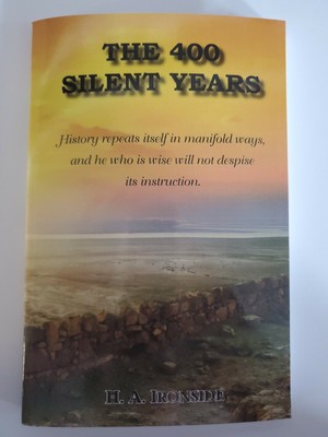 The 400 Silent Years by H.A. Ironside Paperback