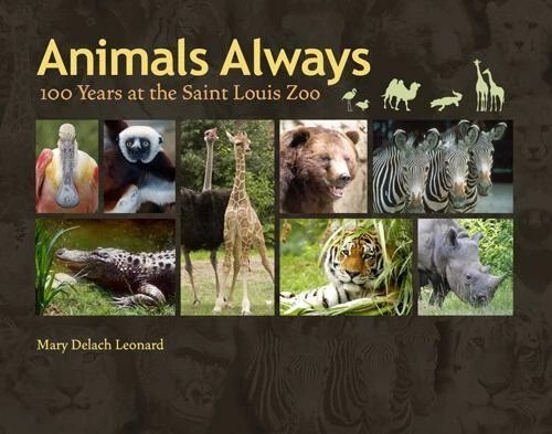 ANIMALS ALWAYS: 100 Years at the Saint Louis Zoo [Volume 1] $26.91