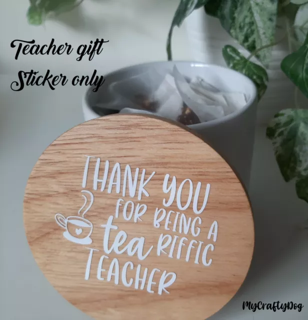 Thank you Tea-rrific Teacher Gift DIY Vinyl Sticker Appreciation End of School