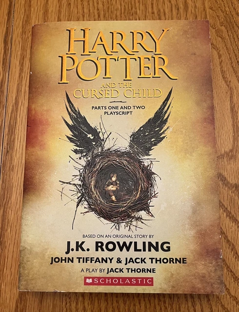 Harry Potter & The Cursed Child Parts One & Two Special Rehearsal Edition Script