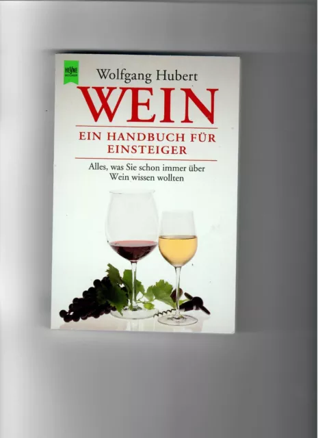 Wein : ein Handbuch für Einsteiger ; alles, was sie schon immer über Wein wissen