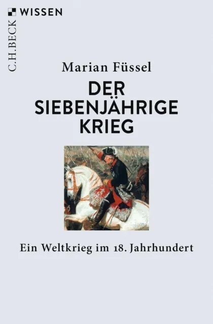 Marian Füssel Der Siebenjährige Krieg