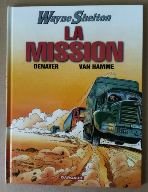 Denayer / Van Hamme --- Wayne Shelton (1). La Mission --- Eo 2001