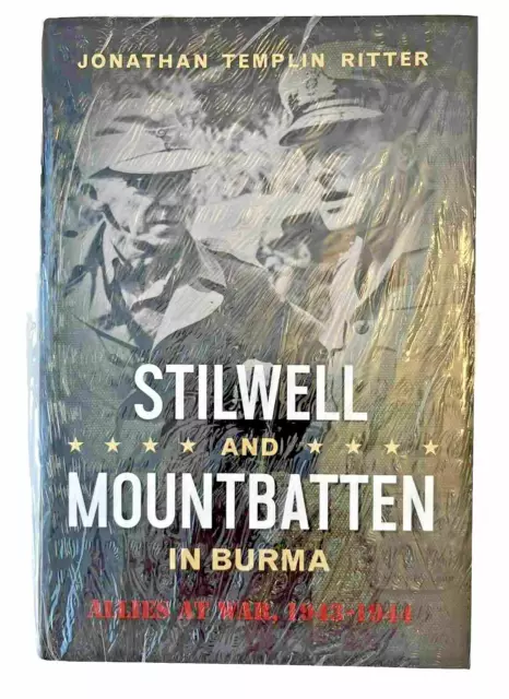 Stilwell and Mountbatten in Burma : Allies at War 1943-1944 (HC) Sealed