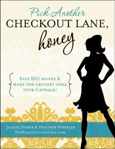 Pick Another Checkout Lane, Honey: Save - 9780984149780, paperback, Joanie Demer