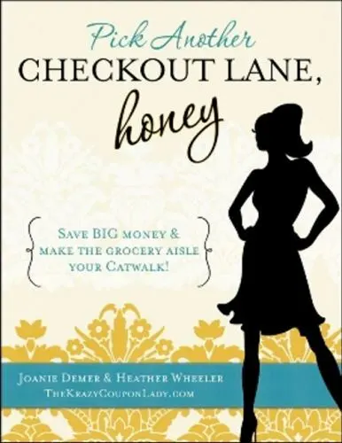 Pick Another Checkout Lane, Honey: Save Big Money & Make the Grocery Aisle your