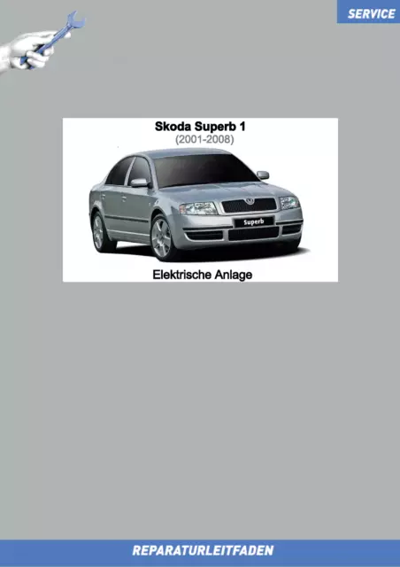 Skoda Superb 1 (2001-2008) Reparaturanleitung Elektrische Anlage