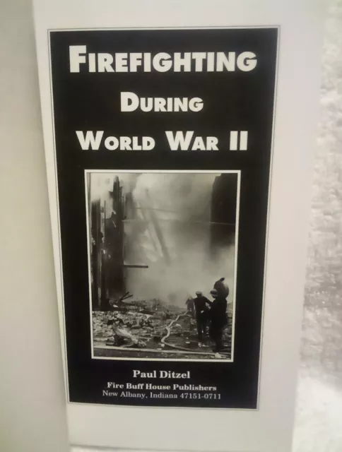 Firefighting During World War II Paul Ditzel 1994 PB Wartime Fires Illustrated 3