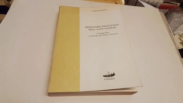 E. Di PAOLO, DIZIONARIO DIALETTALE DELL'ALTO VASTESE, 7s25 E. Di PAOLO, DIZIONARIO DIALETTALE DELL'ALTO VASTESE, 7s25