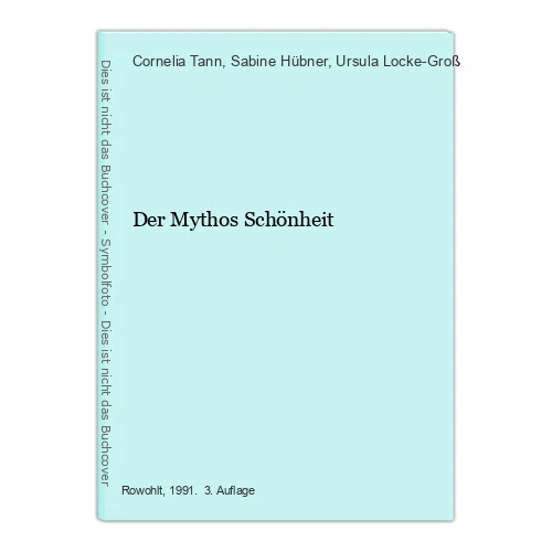 Der Mythos Schönheit Holfelder-von der Tann, Cornelia, Sabine Hübner  und Ursula