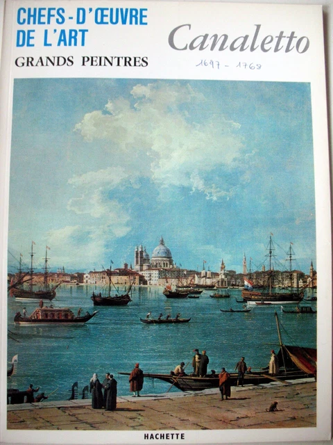 CHEFS D'OEUVRE DE l'art - Grands Peintres - CANALETTO - Éd.HACHETTE EUR