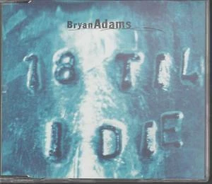 BRYAN ADAMS 18 Til I Die CD UK A&m 1997 mix single b/w cant stop this ...