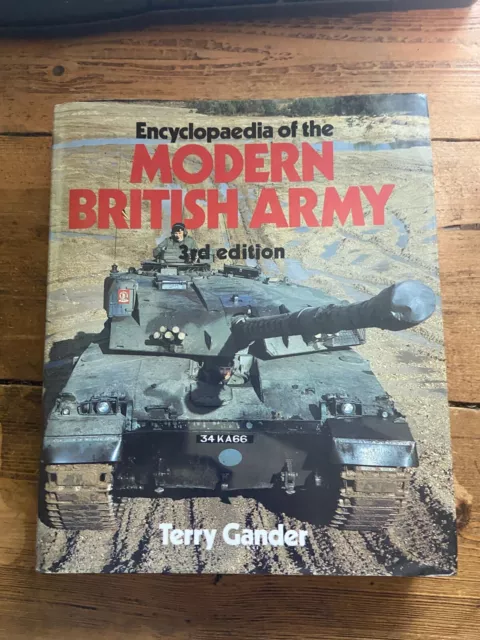 Encyclopedia of the Modern British Army 3rd Edition by Gander, Terry (ID:020)