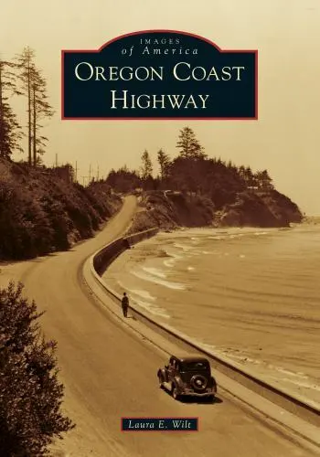 Oregon Coast Highway, Oregon, Images of America, Paperback