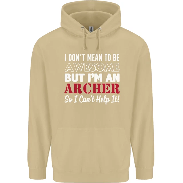 Felpa con cappuccio da uomo 80% cotone I Dont Mean to Be but Im an Archer 9
