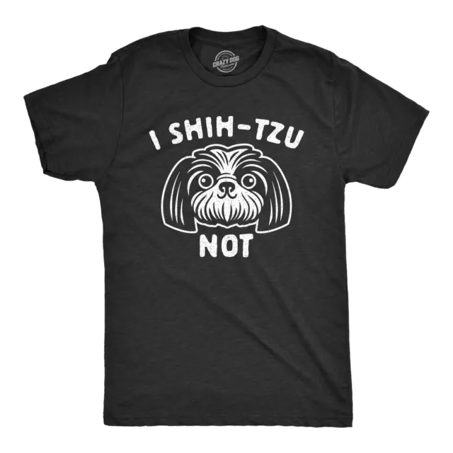 Mens I Shih-Tzu Not Tshirt Funny Pet Puppy Dog Lover Graphic Novelty Tee