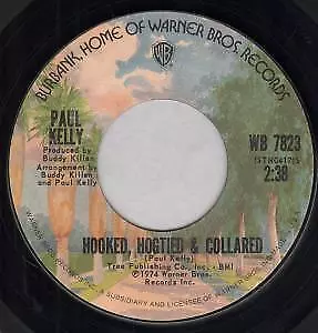 Paul Kelly Hooked Hogtied and Collared 7" vinyl USA Warner Bros 1974 B/w i wanna