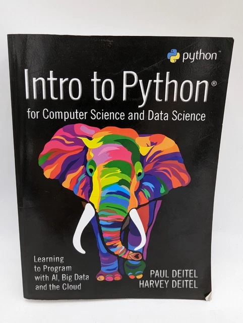 INTRO TO PYTHON for Computer Science and Data Science : Learning to ...