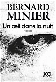 Un Oeil dans la nuit: Thriller de Minier, Bernard | Livre | état bon