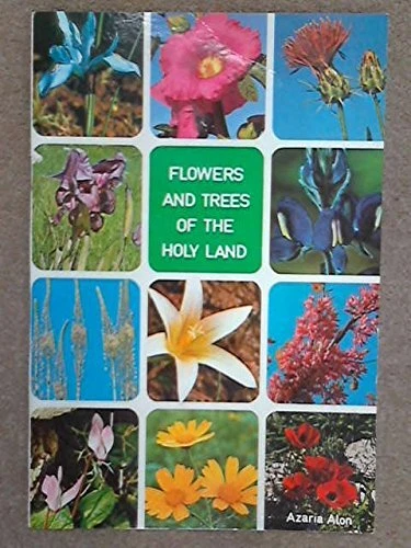 FLOWERS AND TREES OF THE HOLY LAND By Azaria Alon *Excellent Condition*