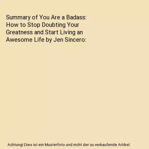 Summary of You Are a Badass: How to Stop Doubting Your Greatness and Start Livin