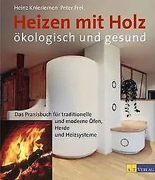 Heizen mit Holz: Ökologisch und gesund von Frei, Peter, ... | Buch | Zustand gut