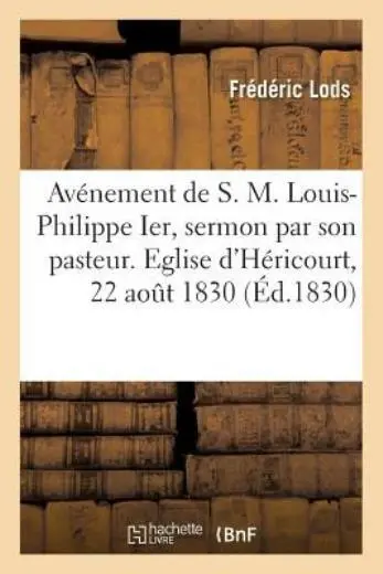Sermon Prononc? ? L'occasion De L'av?Nement De S  M  Louis-Philippe Ier