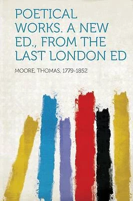 Poetical Works a New Ed, from the Last London Ed,