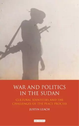 Justin D. Leach War and Politics in Sudan Book NEUF 3