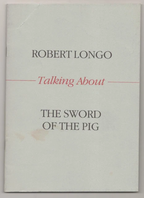 Richard Francis / ROBERT LONGO TALKING ABOUT THE SWORD OF THE PIG 1st #183464