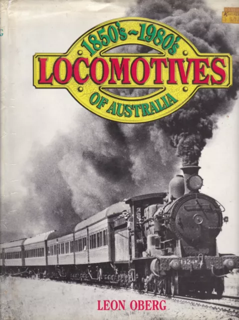 LOCOMOTIVES OF AUSTRALIA 1850s - 1980s preserved train railway history engines