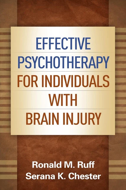 Effective Psychotherapy for Individuals with Brain Injury by Ronald M. Ruff (Eng