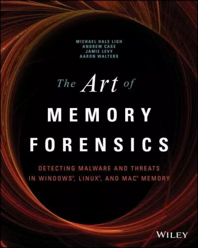 Art of Memory Forensics : Detecting Malware and Threats in Windows, Linux, an...