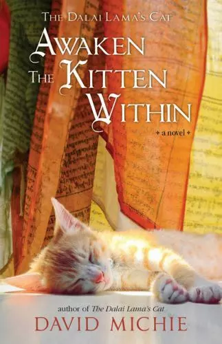 The Dalai Lama's Cat Awaken the Kitten Within by Michie, David