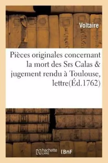 Pi?Ces Originales Concernant La Mort Des Srs Calas Jugement Rendu ? Toulous...