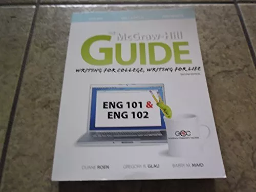 The McGraw-Hill Guide Writing for College, Writing for Life GCC ed Eng 101& ...