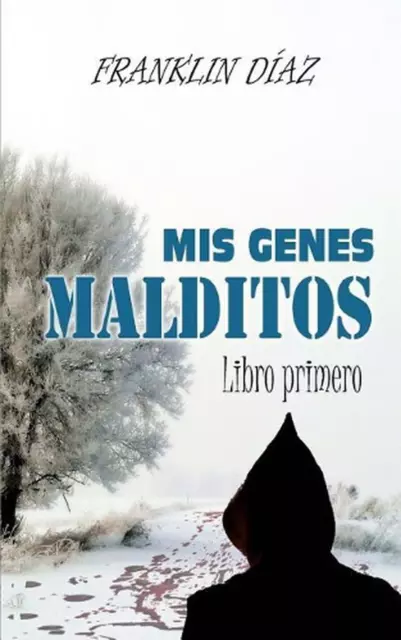 Mis Genes Malditos: Libro primero by Franklin D?az (Spanish) Paperback Book