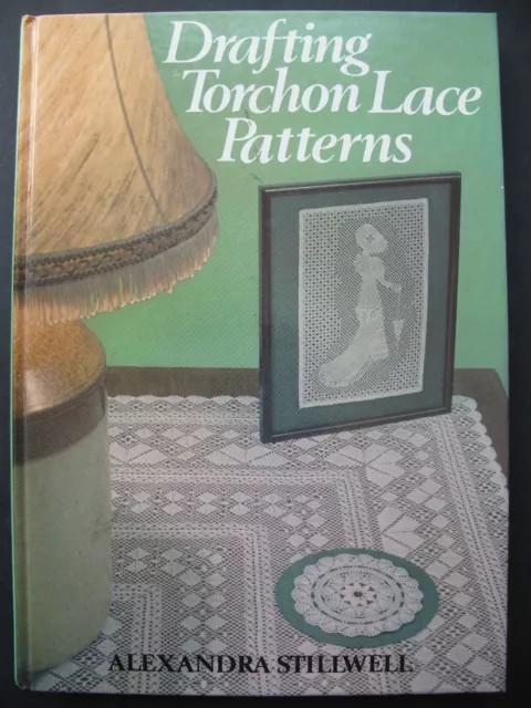 DRAFTING TORCHON LACE PATTERNS by ALEXANDRA STILLWELL