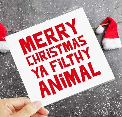 Merry Christmas Ya Filthy Animal / Funny Rude Novelty Witty / Christmas Card